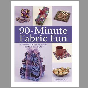 90-Minute Fabric Fun 25+ Projects You Can Finish In An Afternoon Book.
